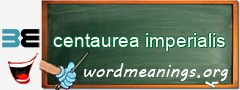 WordMeaning blackboard for centaurea imperialis